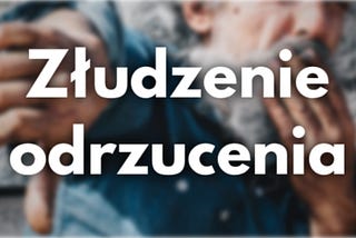 Złudzenie odrzucenia u twórcy