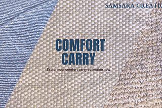 Find your comfort carry at Samsara