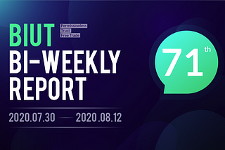 BIUT 71th Bi-Weekly Report