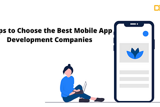 5 Tips to Choose the Best Mobile App Development Companies