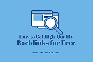 How to Get High Quality Backlinks for Free