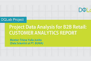 Project Data Analysis for B2B Retail: Customer Analytics Report