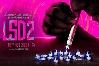 LSD 2 Review: If you’ve understood this film then you are on the right track