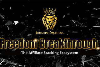 Freedom Breakthrough 2.0 Review -Jonathan Montoya’s Affiliate Stacking Ecosystem