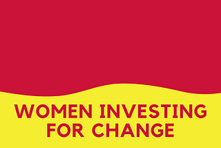 Women Investing for Change: Feminist-ing Finance for People and Planet