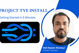 Project Tye Install: Getting Started in 5 Minutes