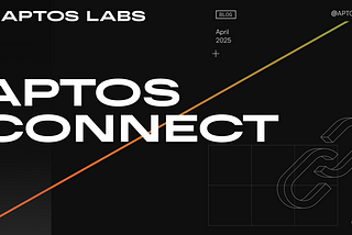 Aptos Connect: The Next Chapter
