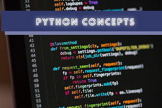 Python Coding Concepts That Every Developer Should Know