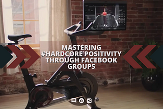 Mastering #hardCORE Positivity through Facebook Groups