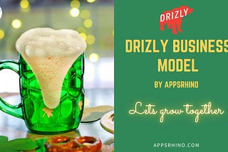 All About Drizly Business Model