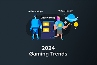 2024 Gaming Trends