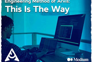 Engineering Method of Arvis - This Is The Way