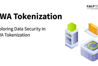 Exploring Data Security in RWA Tokenization