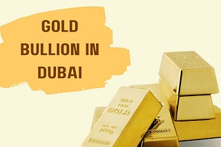 gold bullion in dubai