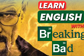 Learn English with Breaking Bad | Idioms, Slang and Vocabulary