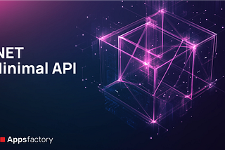 Overcoming Apprehensions: Why .NET Minimal APIs Are the Future