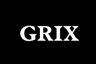 Unveiling Grix’s New Architecture