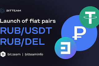 Launch of fiat pairs: RUB/USDT, USD/DEL