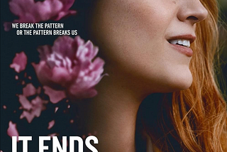 “It Ends With Us” is Crucially Important Filmmaking