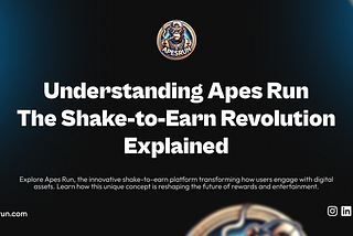 What Is Apes Run? A Comprehensive Guide to the Shake-to-Earn Revolution