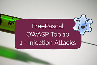 FreePascal & OWASP Top 10 — Injection Attacks