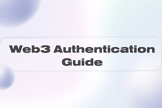 Web3 Authentication: Isang Komprehensibong Gabay