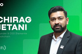 Interview: Founder & COO Chirag Jetani on Diamante’s Vision for High-Speed, Secure Blockchain…