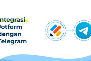 Hubungkan Jotform dengan Telegram