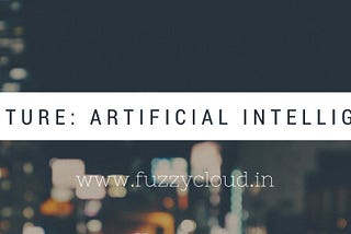 The Future: Artificial Intelligence