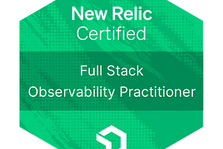 NR cert unlocked — Certified in New Relic Full Stack Observability