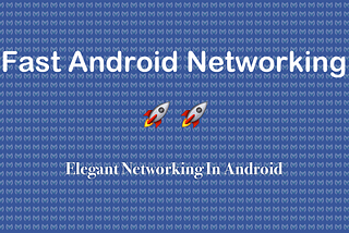 Fast Android Networking vs Retrofit vs Volley