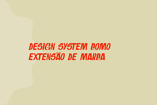 Design System como extensão de marca