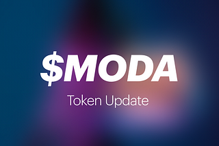 NEWS: $MODA token update