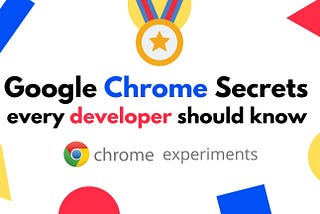 Google Chrome Hidden Features Every Developer Should Know