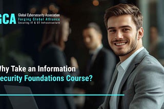 Why Take an Information Security Foundations Course?