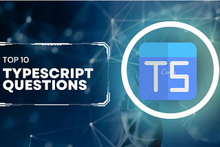 Top 10 TypeScript Interview Questions: A Light-hearted Guide for Web Devs