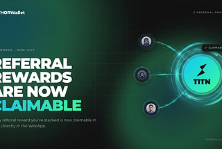 Referral Rewards Are Now Claimable in TITN