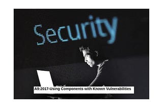 4 important preventions from using components with known vulnerabilities