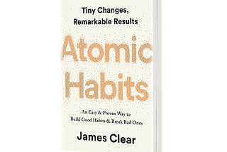 Atomic Habits by James Clear — Dummies guide to Habit Formation