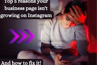 Top 5 reasons your business page isn't growing on Instagram (and ways to fix it)