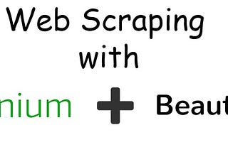 Web Scraping Dynamic Sites With Both Selenium and Beautiful Soup(DIM