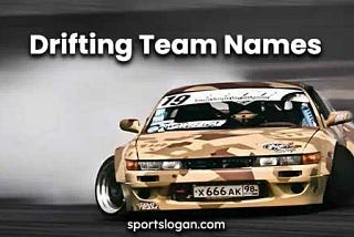 Catchy Drifting Team Names