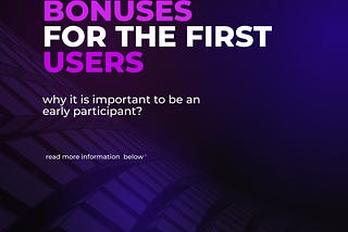 BONUSES FOR THE FIRST USERS.