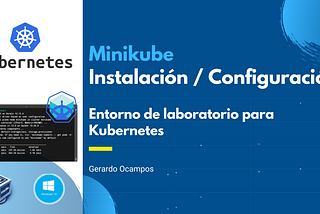 Minikube | Instalación y configuración de un entorno de laboratorio para Kubernetes
