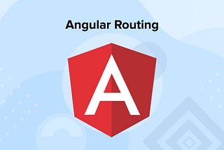 Angular Routing and Advanced Routing