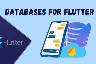 Choosing the right database for your Flutter application