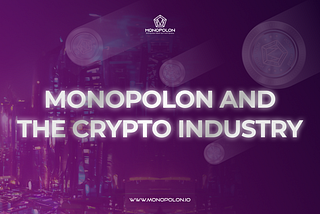 Monopolon and the Crypto Gaming Industry