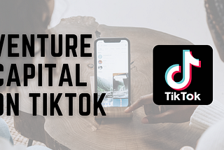 Venture capital on TikTok — 10 Venture capital TikTok accounts that you should follow