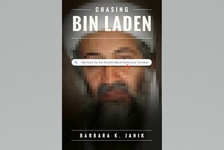 Review of Barbara Janik’s Chasing Bin Laden: My Hunt for the World’s Most Notorious Terrorist