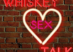 Want Some Whiskey With Your Sex?